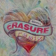 Erasure Always 2017 Dance Remix