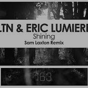 Ltn Eric Lumiere Shining Sam Laxton Extended Remix