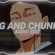 Big And Chunky Audio Edit