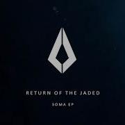 Soma Return Of The Jaded