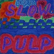 Die Alone Slow Pulp