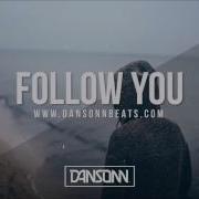 Follow You With Hook Sad Inspiring Vocal Electronic Beat Prod By Dansonn