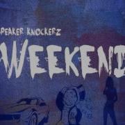 Speaker Knockerz Weekend