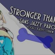 Kathy Chan Stronger Than You Sans Parody Jazz Cover