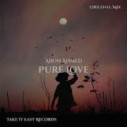 Aron Ahmed Pure Love Original Mix