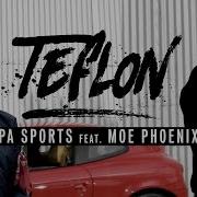 Moe Phoenix Teflon Feat Moe Phoenix