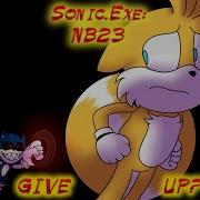 Sonic Exe Nightmare Benninng Give Up