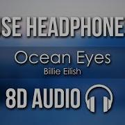 Billie Eilish Ocean Eyes 8D Audio Use Headphones