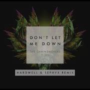 Don T Let Me Down Chain Smokers Hardwell And Sephyx Remix