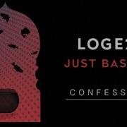 Loge21 Just Bass Confession