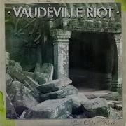 Vaudeville Riot Lost City Of Rock