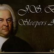 Johann Sebastian Bach Sleepers Awake