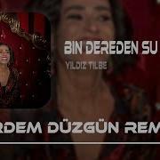 Deniz Dogan Remix Yildiz Tilbe Bin Dereden Su Getirsem