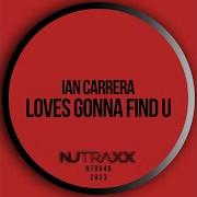 Loves Gonna Find U Original Mix Ian Carrera