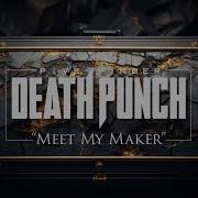 Five Finger Death Punch Meet My Maker