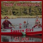 Fishing For Christmas G Love Special Sauce