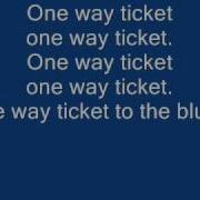 One Way Ticket W Lyrics