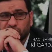 Xaci Şahin Ata Ana Baci Qardaş Haqqinqa