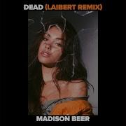 Madison Beer Dead Laibert Remix Radio Edit