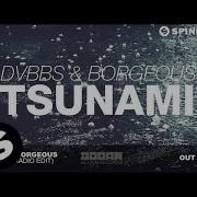 Tsunami Radio Edit Dvbbs Borgeous