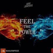 Mad Jumperz Feel The Power