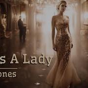 She S Lady Tom Jones