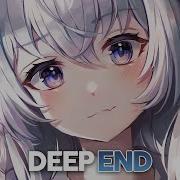 Nighcore Deep End