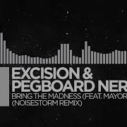 Excision Pegboard Nerds Bring The Madness Noisestorm Remix Music