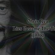 Chris Rea Lies Become The Truth