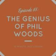 Phil Woods Who Knew