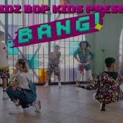 Bang Kidz Bop Kids