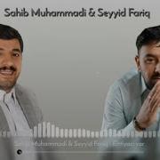 Sahib Muhammadi Seyyid Fariq Ehtiyaci Var