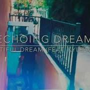 Beautiful Dream Feat Kyle Ahern Echoing Dream Kyle Ahern