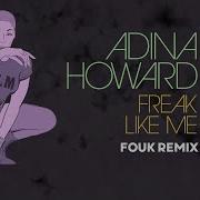 Adina Howard Fouk Freak Like Me Remixed By Fouk