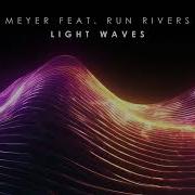 Light Waves Ft Run Rivers Extended Mix Meyer Ofc