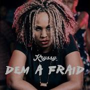 Dem A Fraid
