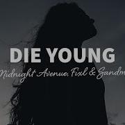 Midnight Avenue Die Young