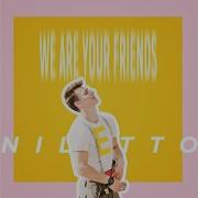 Niletto We Are Your Friends