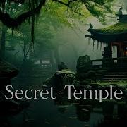 Secret Temple Healing Ambient Meditation Calm Relaxation Ambient Music