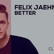 Better Feat Clara Mae Felix Jaehn