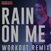 Workout Remix Factory Rain On Me