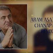 Aram Asatryan Chanaparh Remix