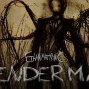 Ethanimatronic Slender Man Song