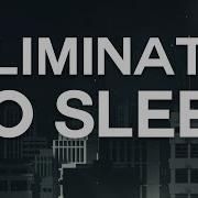 Eliminate No Sleep