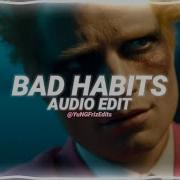 Bad Habits Edit Audio