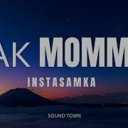 Mommy Instasamka Remix Tik Tok