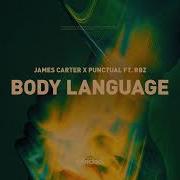 James Carter Punctual Ft Rbz Body Language